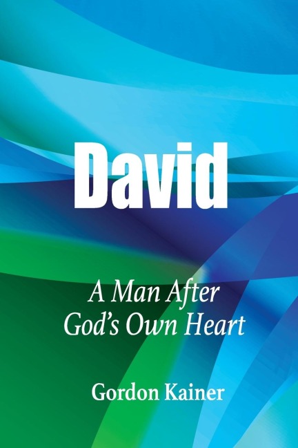 David: A Man After Gods Own Heart