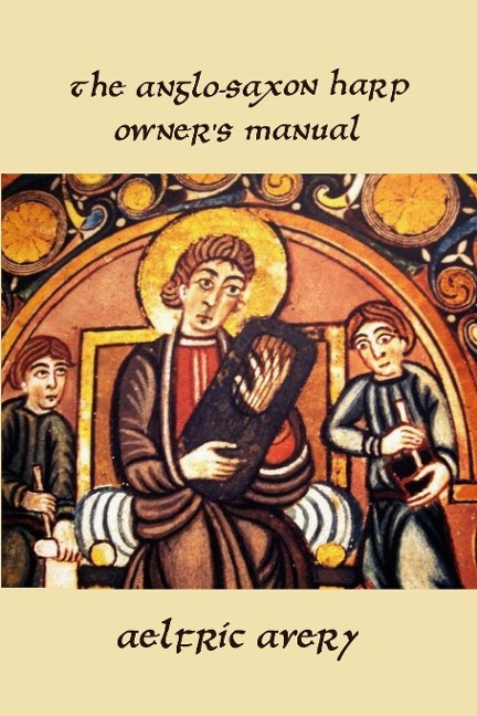 The Anglo-Saxon Harp Owners Manual