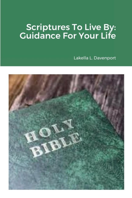 Scriptures To Live By: Guidance For Your Life