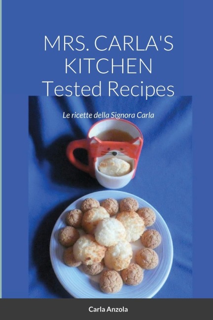 MRS. CARLAS KITCHEN - TESTED RECIPES - Le ricette della Signora Carla