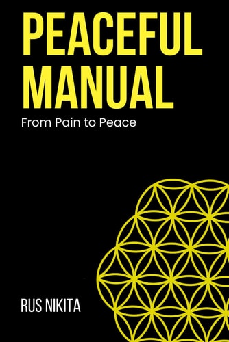 Peaceful Manual From Pain to Peace