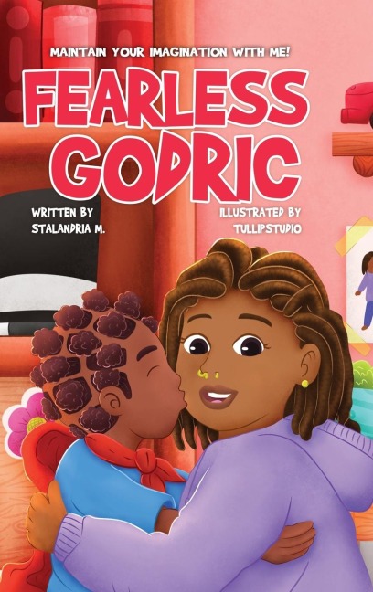 Fearless Godric: Maintain Your Imagination With Me!