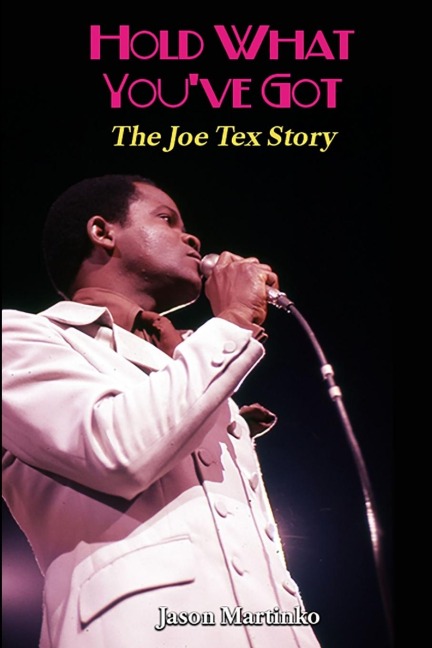 Hold What Youve Got: The Joe Tex Story