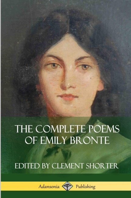 The Complete Poems of Emily Bronte (Poetry Collections)