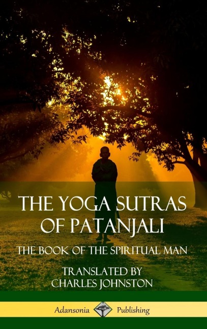 The Yoga Sutras of Patanjali: The Book of The Spiritual Man (Hardcover)