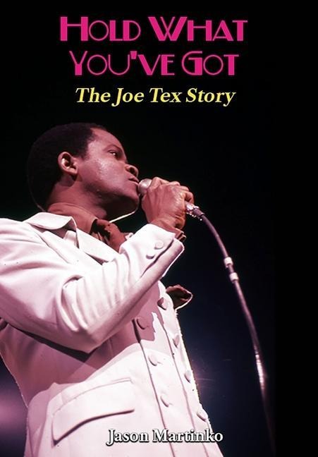 Hold What You've Got: The Joe Tex Story