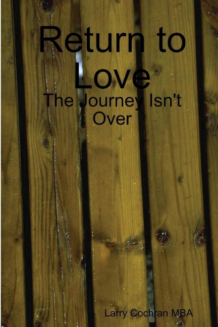 Return to Love: The Journey Isnt Over