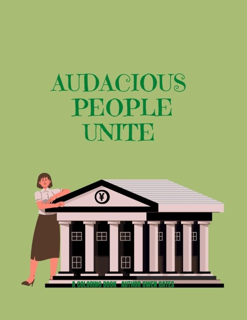 AUDACIOUS PEOPLE UNITE: A COLORING BOOK