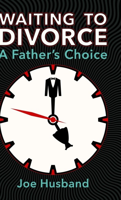 Waiting to Divorce: A Fathers Choice
