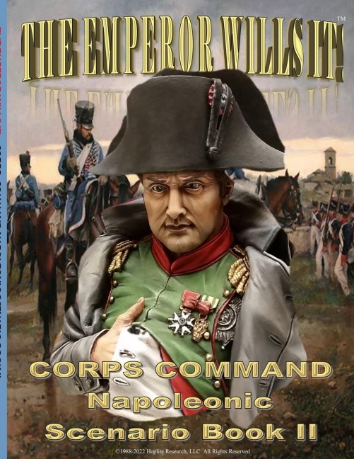 THE EMPEROR WILLS IT!: CORPS COMMAND NAPOLEONIC SCENARIO BOOK II