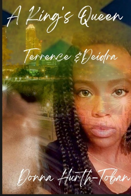 A KINGS QUEEN: TERRENCE AND DEIDRA