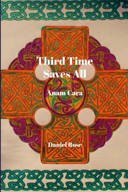 Third Time Saves All: Anam Cara