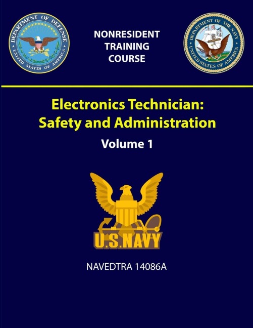 Electronics Technician: Volume 1 - Safety and Administration - NAVEDTRA 14086A