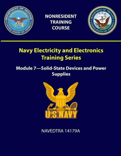 Navy Electricity and Electronics Training Series: Module 7 - Solid-State Devices and Power Supplies - NAVEDTRA 14179A