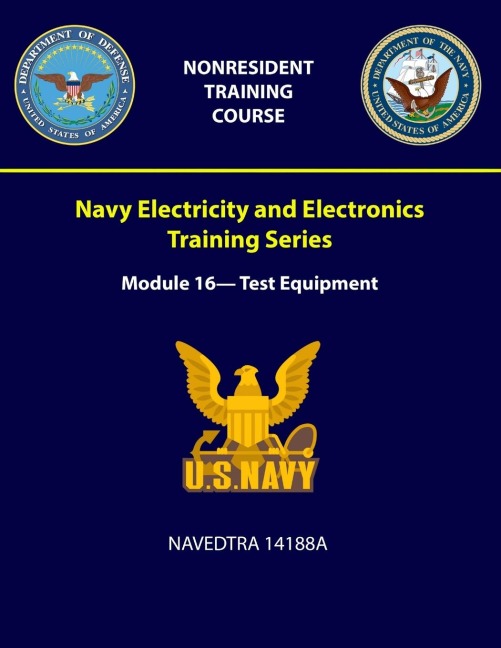 Navy Electricity and Electronics Training Series: Module 16 - Test Equipment - NAVEDTRA 14188A