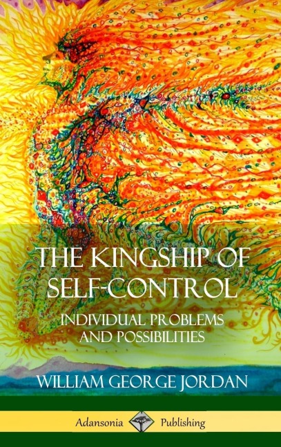 The Kingship of  Self-Control: Individual Problems and Possibilities (Hardcover)