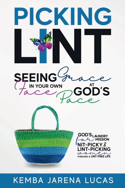 Picking Lint: Seeing Grace In Your Own Face at Gods Pace