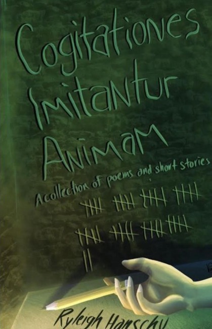 Cogitationes Imitantur Animam: A Collection of Poems and Short Stories