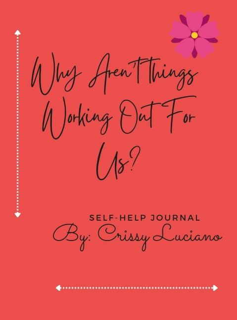 Why arent things working out with us?: Self-Help Journal