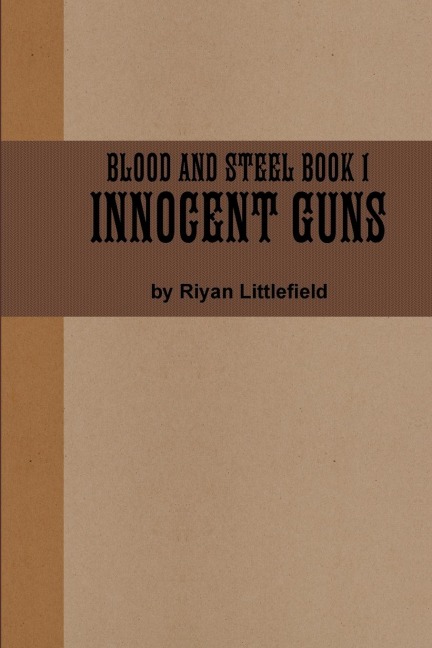 Blood and Steel 1: Innocent Guns