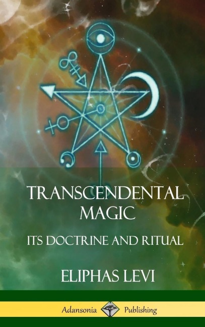 Transcendental Magic: Its Doctrine and Ritual (Hardcover)