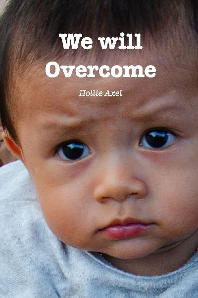 We Will Overcome