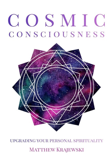 Cosmic Consciousness: Upgrading Your Personal Spirituality