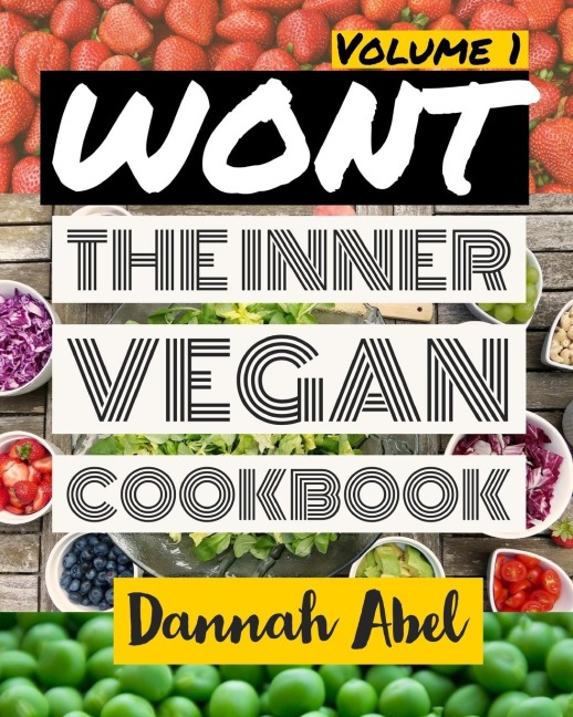 WONT: The Inner Vegan Cookbook: Volume 1