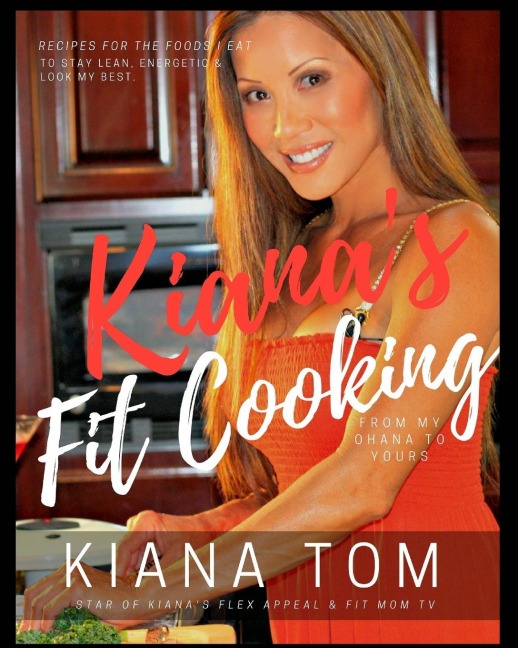 Kianas Fit Cooking(TM): Fit & Fast Healthy recipes for you & your family