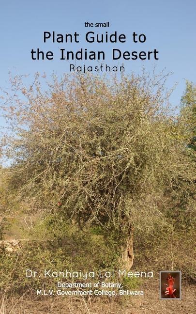 The Small Plant Guide to the Desert Plants: Plants of Rajasthan Desert