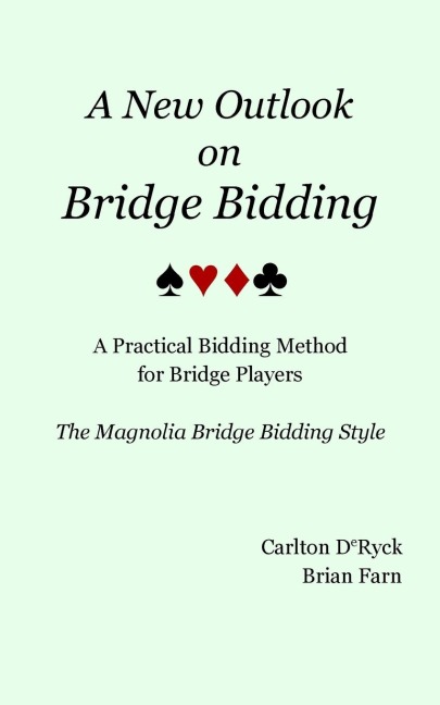 A New Outlook on Bridge Bidding, 3rd edition: The Magnolia Bridge Bidding Style