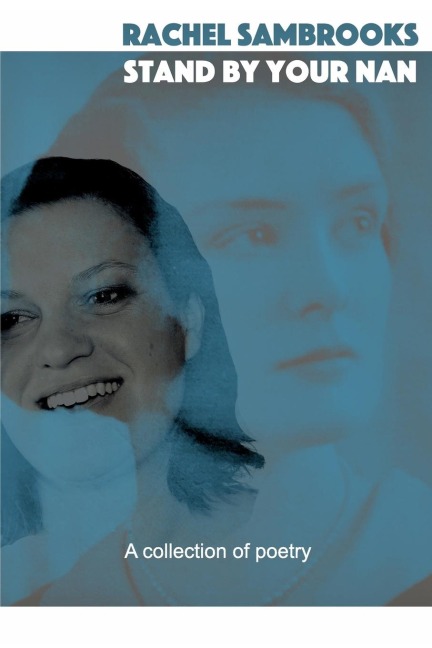 Stand By Your Nan: A collection of poetry
