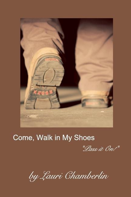 Come, Walk in My Shoes: (Pass it On! Series)