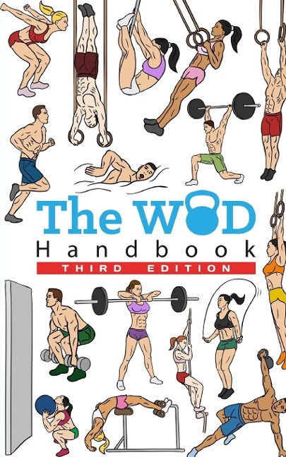The WOD Handbook - 3rd Edition: Over 280 pages of beautifully illustrated WODs
