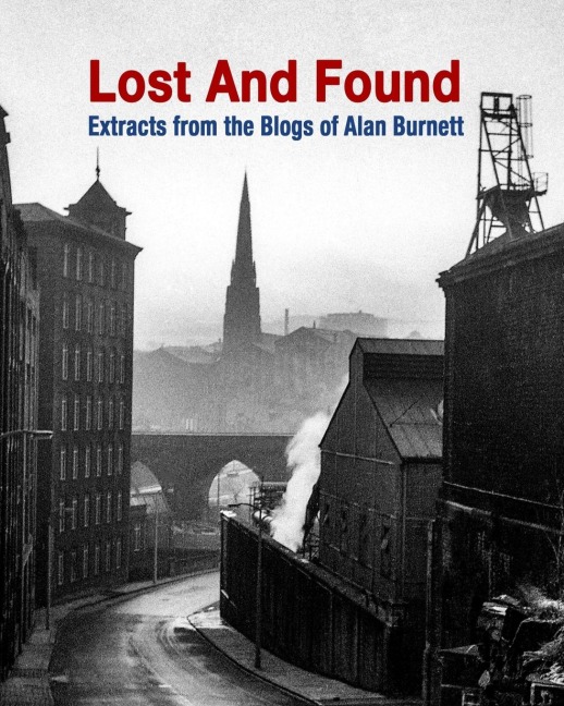 Lost And Found: More Extracts From The Blogs Of Alan Burnett