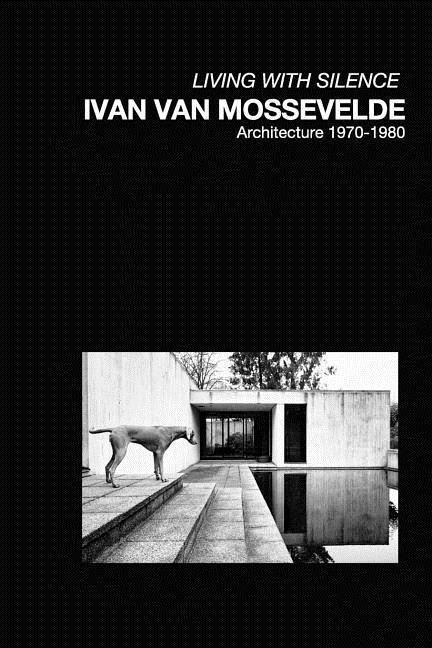 Ivan Van Mossevelde Architecture: Selected works 1970-1980