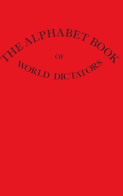 The Alphabet Book Of World Dictators