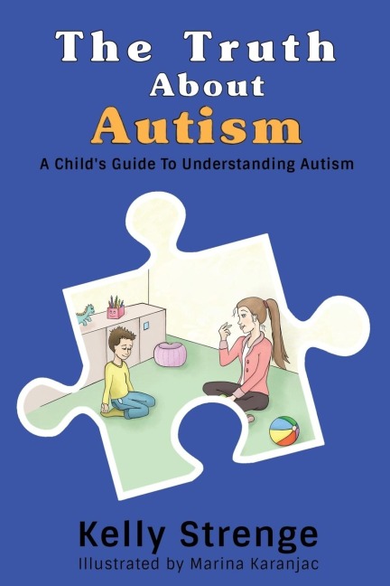 The Truth About Autism: A Childs Guide to Understanding Autism