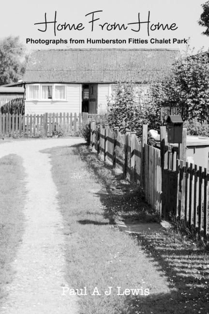 Home From Home: Photographs from Humberston Fitties Chalet Park