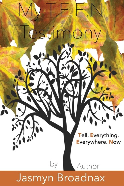 My T.E.E.N Testimony: Tell Everything Everywhere Now