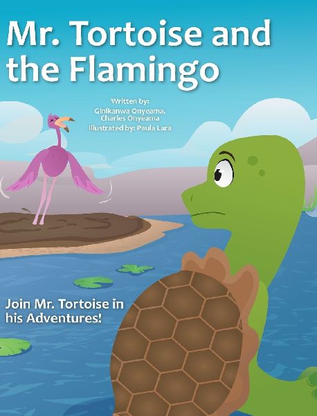 Mr. Tortoise and the Flamingo ( Mazi Mbe na Nn¿n¿ iyi): Akwukwo Ifo Umuaka Afirika ( An African folktale for children)