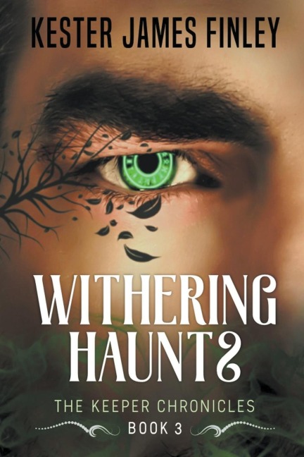 Withering Haunts (The Keeper Chronicles, Book 3)