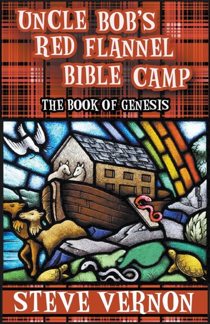 Uncle Bobs Red Flannel Bible Camp - The Book of Genesis