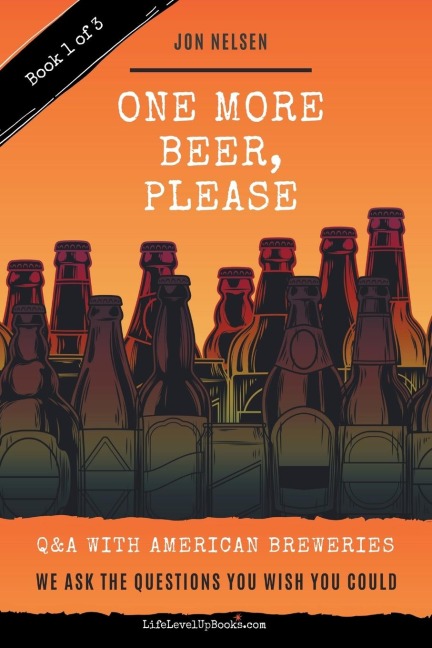 One More Beer, Please (Book One): Interviews with Brewmasters and Breweries