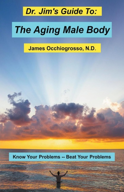 Dr. Jims Guide to the Aging Male Body
