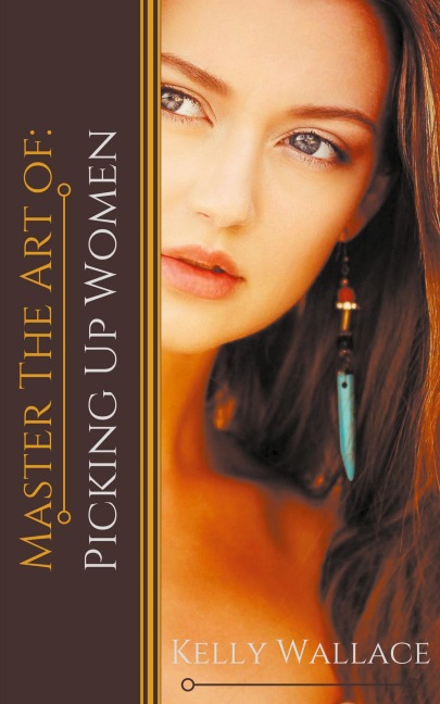 Master the Art of: Picking Up Women