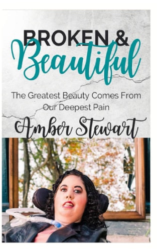 Broken and Beautiful The Greatest Beauty Comes from Our Deepest Pain
