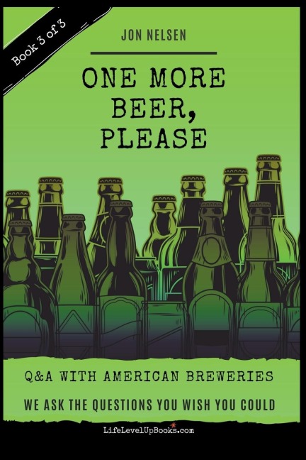 One More Beer, Please (Book Three): Interviews with Brewmasters and Breweries