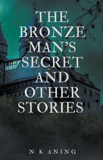 The Bronze Mans Secret and Other Stories