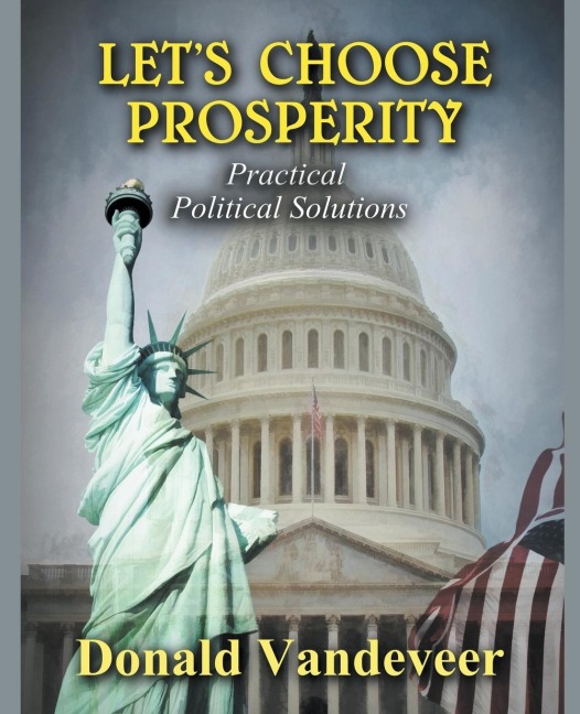 Lets Choose Prosperity: Practical Political Solutions
